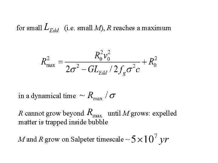 for small (i. e. small M), R reaches a maximum in a dynamical time