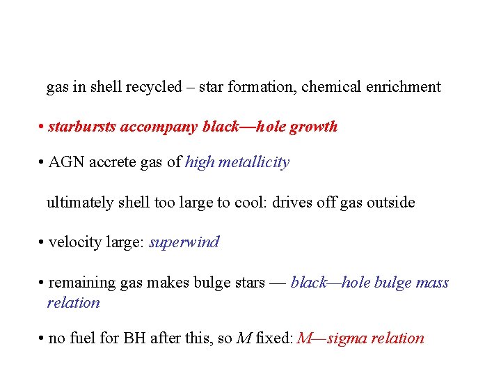 gas in shell recycled – star formation, chemical enrichment • starbursts accompany black—hole growth