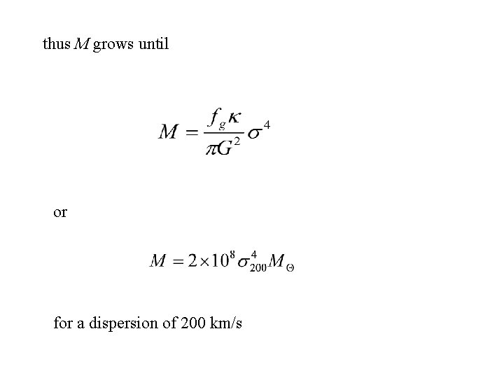 thus M grows until or for a dispersion of 200 km/s 