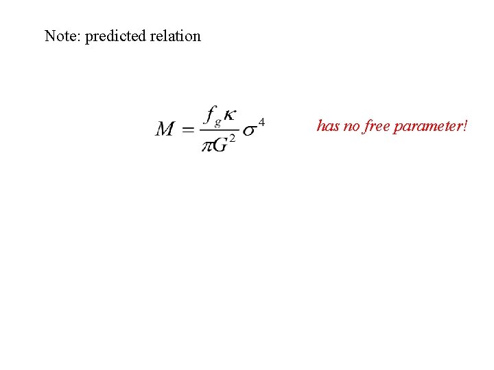 Note: predicted relation has no free parameter! 