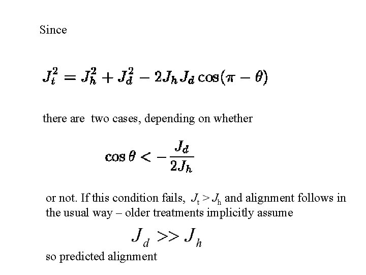 Since there are two cases, depending on whether or not. If this condition fails,