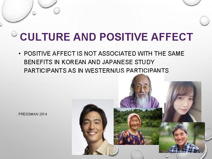 CULTURE AND POSITIVE AFFECT • POSITIVE AFFECT IS NOT ASSOCIATED WITH THE SAME BENEFITS