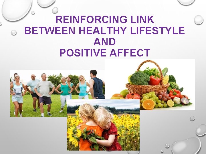 REINFORCING LINK BETWEEN HEALTHY LIFESTYLE AND POSITIVE AFFECT 