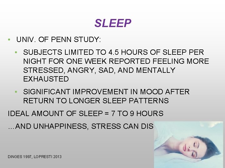 SLEEP • UNIV. OF PENN STUDY: • SUBJECTS LIMITED TO 4. 5 HOURS OF