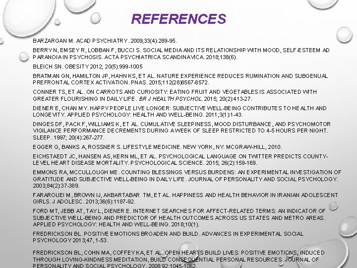 REFERENCES BARZARGAN M. ACAD PSYCHIATRY. 2009; 33(4): 289 -95. BERRY N, EMSEY R, LOBBAN