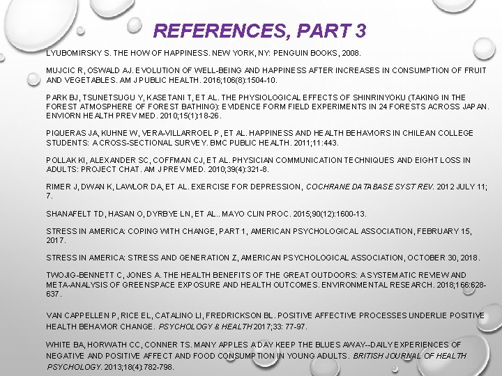 REFERENCES, PART 3 LYUBOMIRSKY S. THE HOW OF HAPPINESS. NEW YORK, NY: PENGUIN BOOKS,