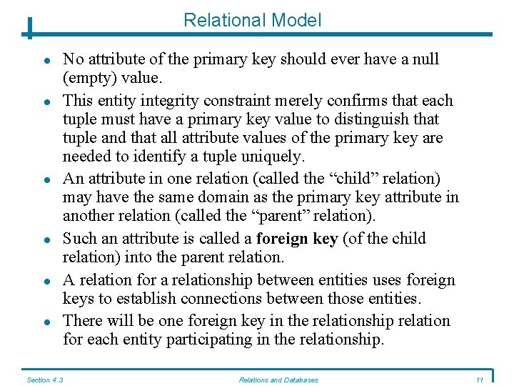 Relational Model Section 4. 3 No attribute of the primary key should ever have Relational Model Section 4. 3 No attribute of the primary key should ever have