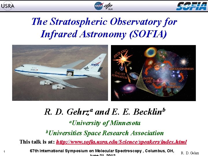 The Stratospheric Observatory for Infrared Astronomy (SOFIA) R. D. Gehrza and E. E. Becklinb