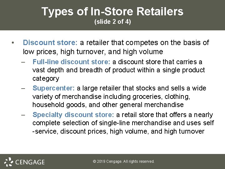 Types of In-Store Retailers (slide 2 of 4) • Discount store: a retailer that