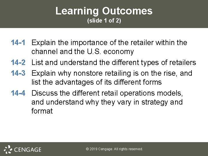 Learning Outcomes (slide 1 of 2) 14 -1 Explain the importance of the retailer