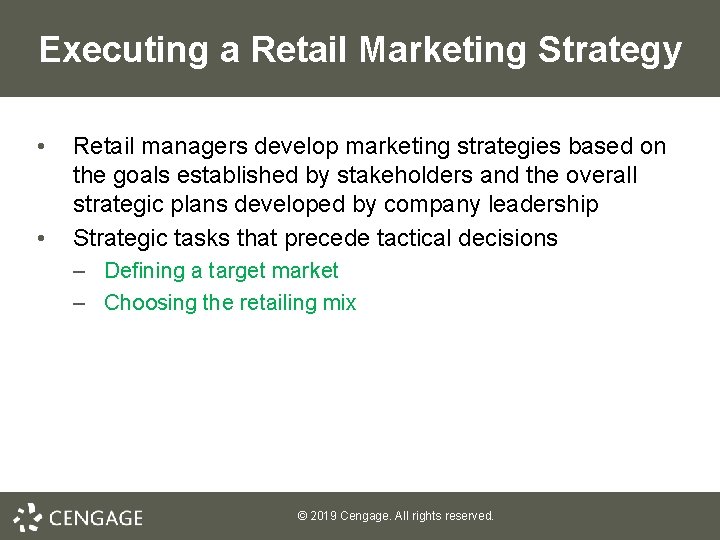 Executing a Retail Marketing Strategy • • Retail managers develop marketing strategies based on