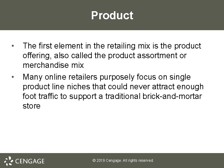 Product • • The first element in the retailing mix is the product offering,