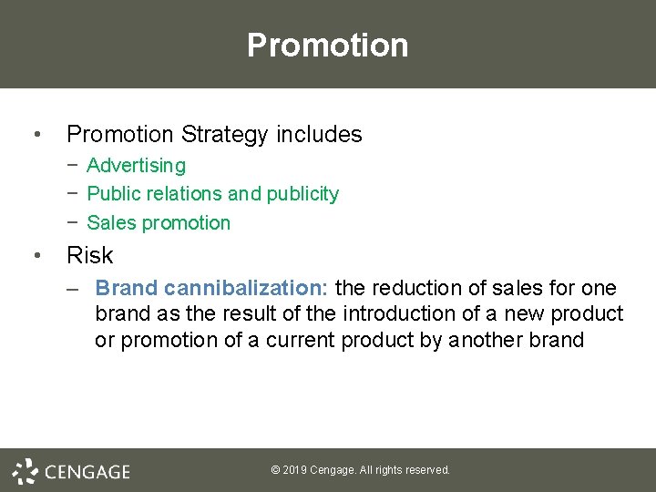 Promotion • Promotion Strategy includes − Advertising − Public relations and publicity − Sales