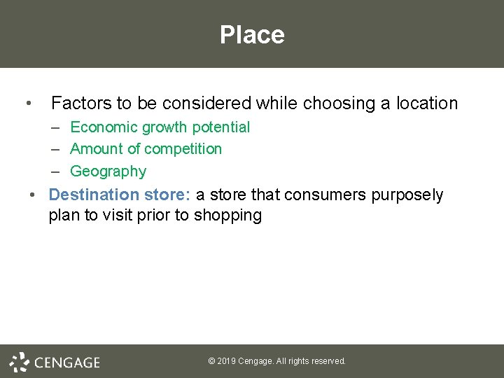 Place • Factors to be considered while choosing a location – Economic growth potential