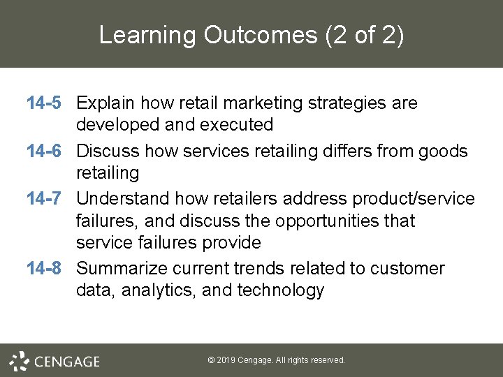 Learning Outcomes (2 of 2) 14 -5 Explain how retail marketing strategies are developed