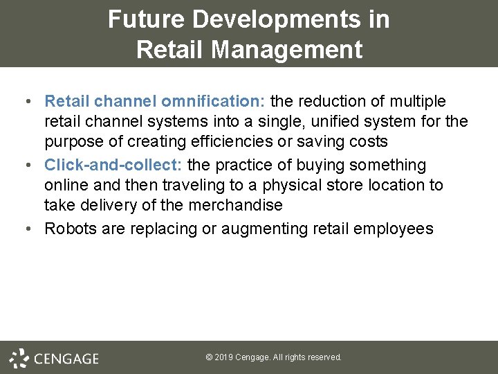 Future Developments in Retail Management • Retail channel omnification: the reduction of multiple retail