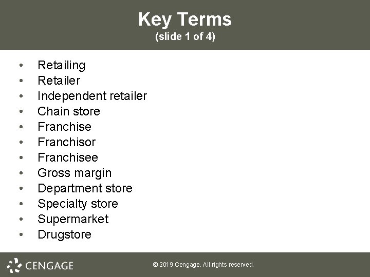 Key Terms (slide 1 of 4) • • • Retailing Retailer Independent retailer Chain
