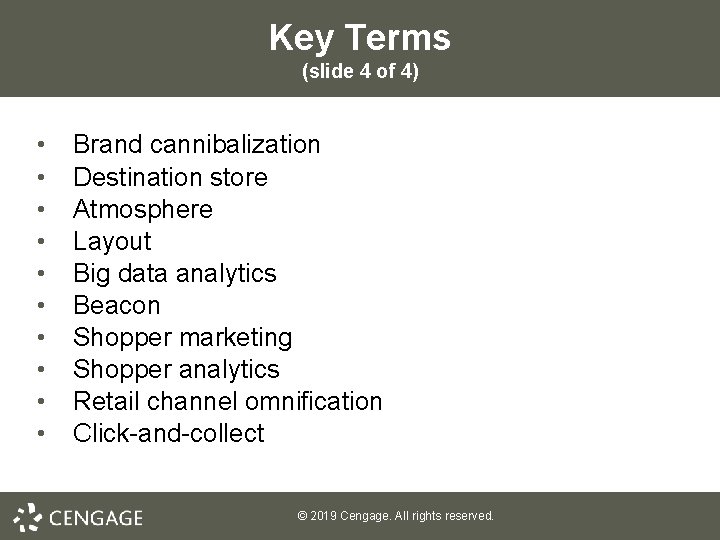 Key Terms (slide 4 of 4) • • • Brand cannibalization Destination store Atmosphere