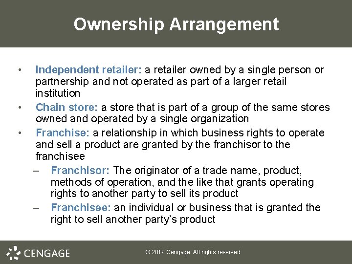 Ownership Arrangement • • • Independent retailer: a retailer owned by a single person