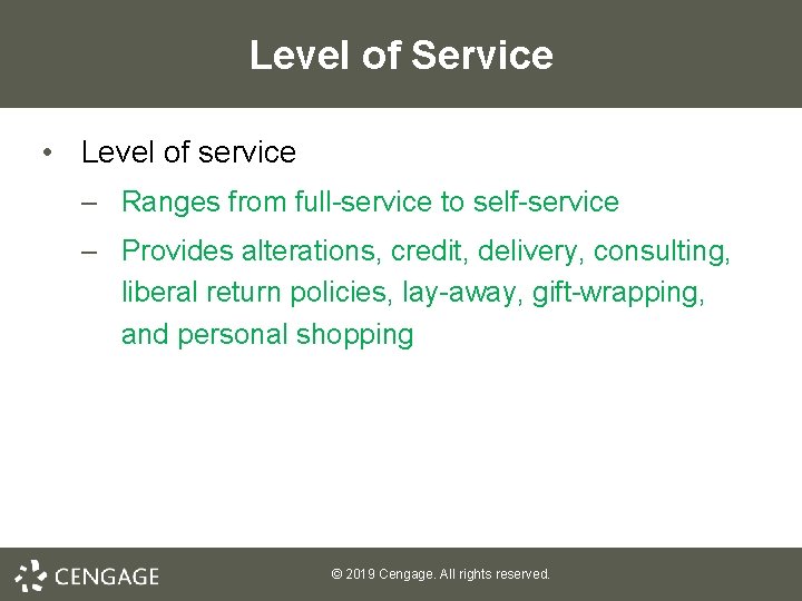Level of Service • Level of service – Ranges from full-service to self-service –