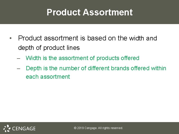 Product Assortment • Product assortment is based on the width and depth of product