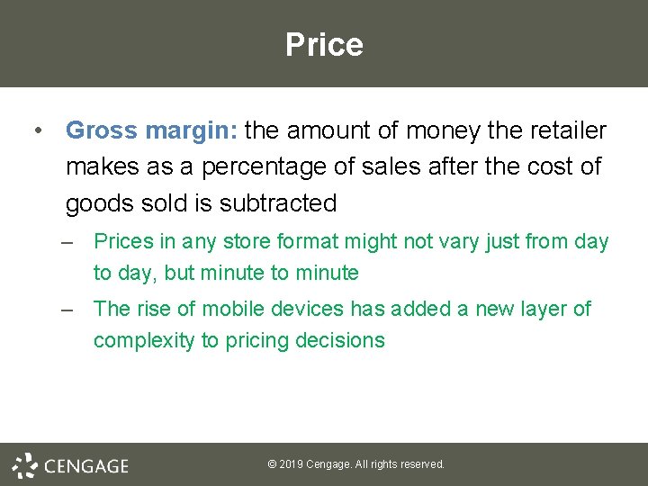 Price • Gross margin: the amount of money the retailer makes as a percentage