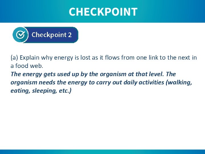 (a) Explain why energy is lost as it flows from one link to the