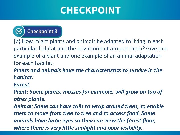 (b) How might plants and animals be adapted to living in each particular habitat