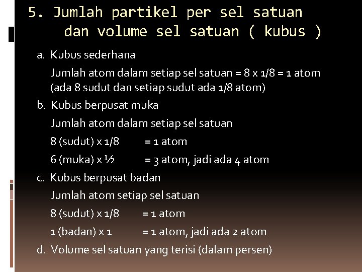 5. Jumlah partikel per sel satuan dan volume sel satuan ( kubus ) a.
