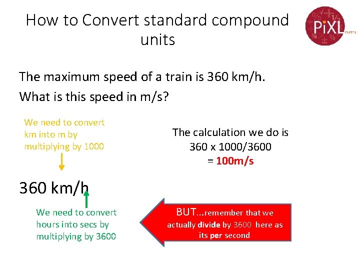 How to Convert standard compound units The maximum speed of a train is 360