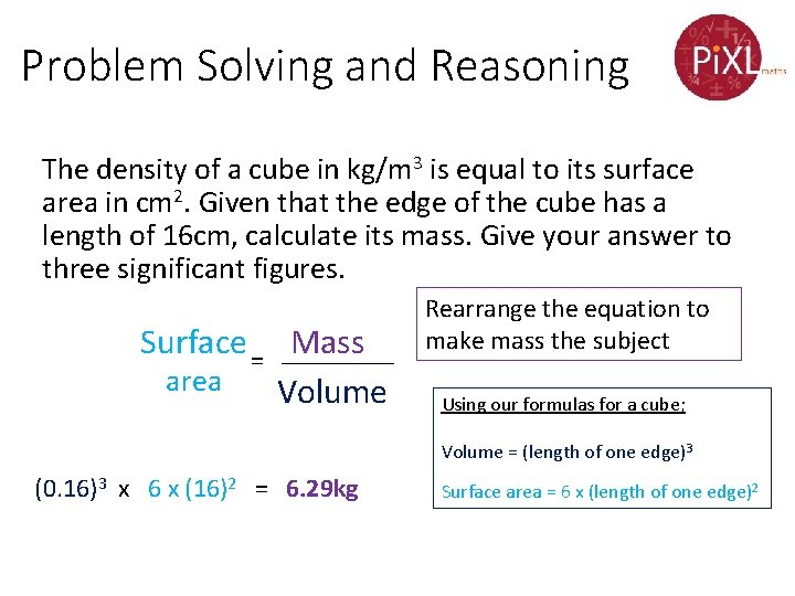 Problem Solving and Reasoning The density of a cube in kg/m 3 is equal