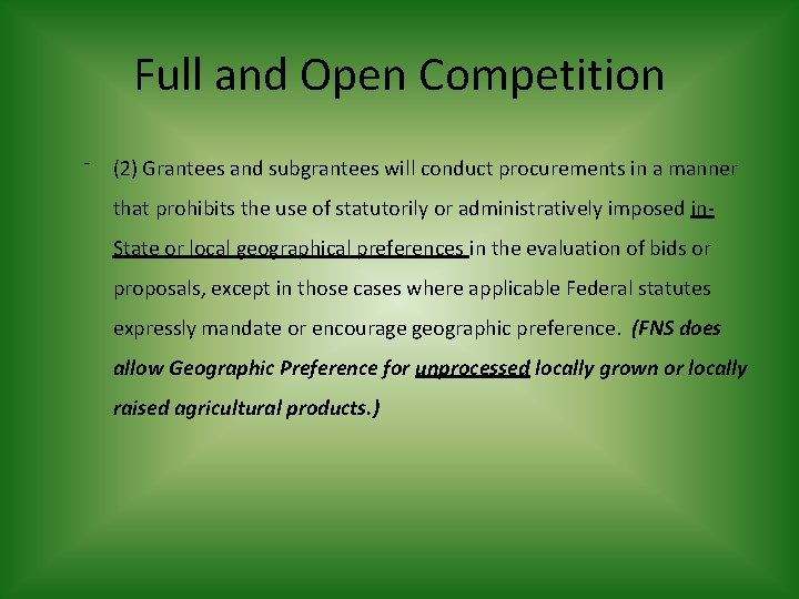 Full and Open Competition ⁻ (2) Grantees and subgrantees will conduct procurements in a