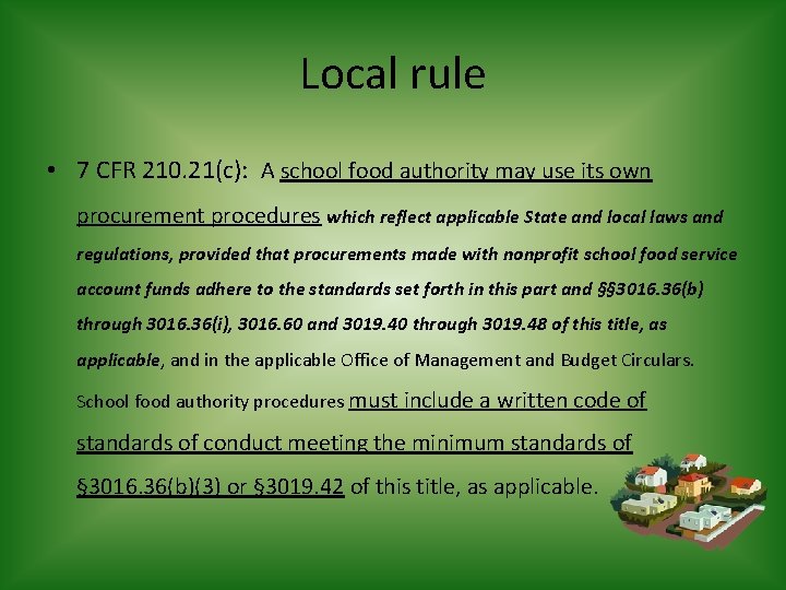 Local rule • 7 CFR 210. 21(c): A school food authority may use its
