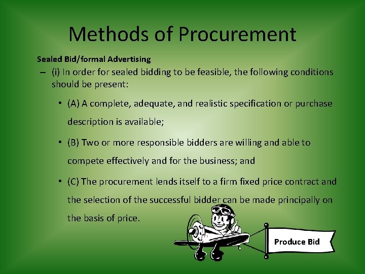 Methods of Procurement Sealed Bid/formal Advertising – (i) In order for sealed bidding to
