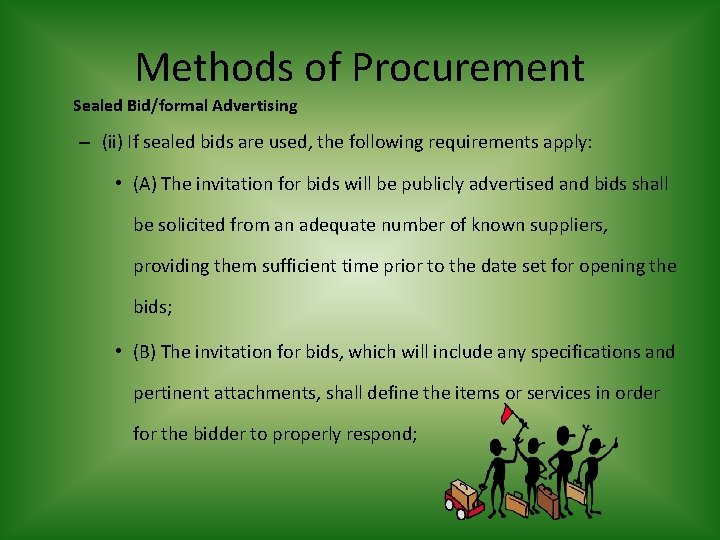Methods of Procurement Sealed Bid/formal Advertising – (ii) If sealed bids are used, the