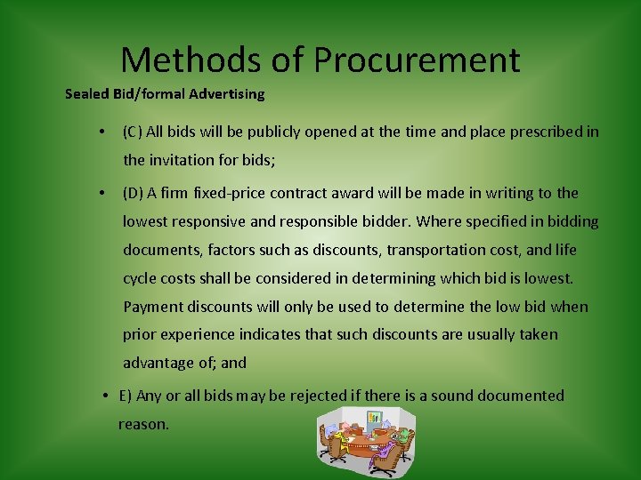 Methods of Procurement Sealed Bid/formal Advertising • (C) All bids will be publicly opened