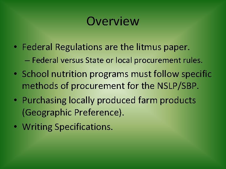 Overview • Federal Regulations are the litmus paper. – Federal versus State or local
