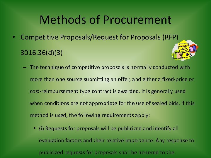 Methods of Procurement • Competitive Proposals/Request for Proposals (RFP) 3016. 36(d)(3) – The technique