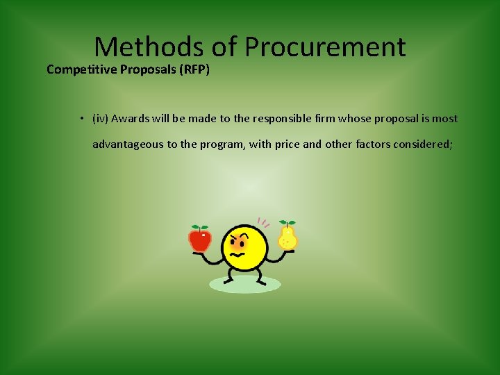 Methods of Procurement Competitive Proposals (RFP) • (iv) Awards will be made to the