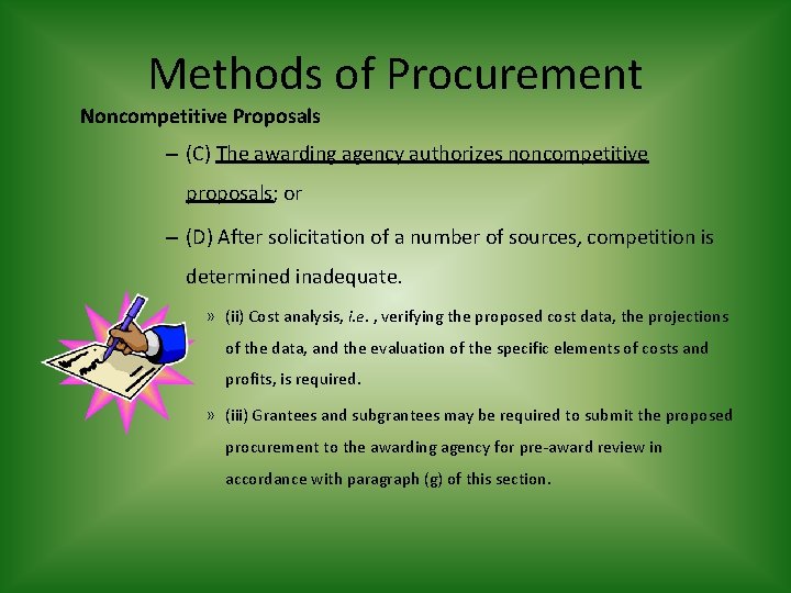Methods of Procurement Noncompetitive Proposals – (C) The awarding agency authorizes noncompetitive proposals; or