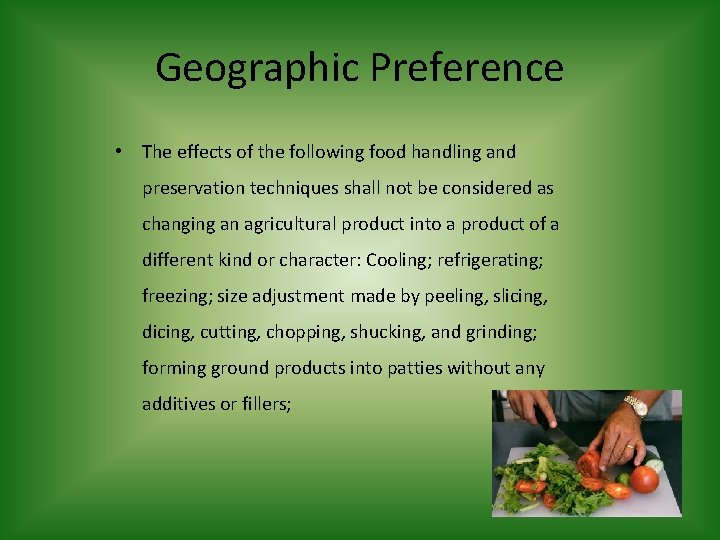 Geographic Preference • The effects of the following food handling and preservation techniques shall