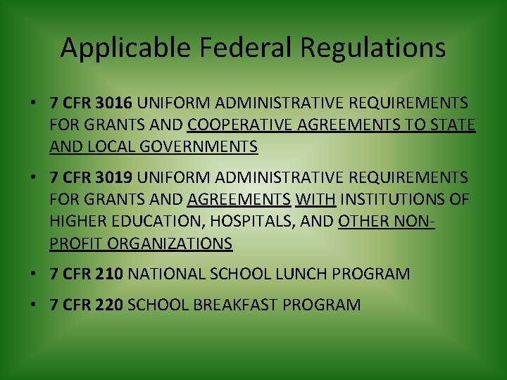 Applicable Federal Regulations • 7 CFR 3016 UNIFORM ADMINISTRATIVE REQUIREMENTS FOR GRANTS AND COOPERATIVE