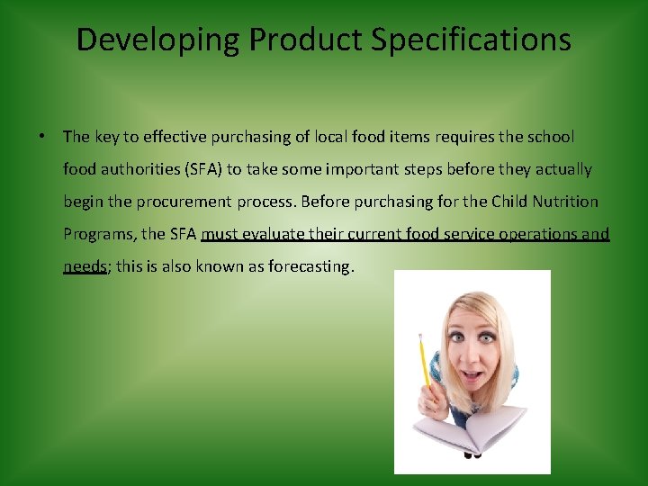 Developing Product Specifications • The key to effective purchasing of local food items requires
