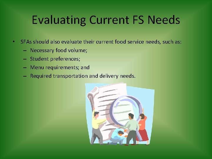 Evaluating Current FS Needs • SFAs should also evaluate their current food service needs,