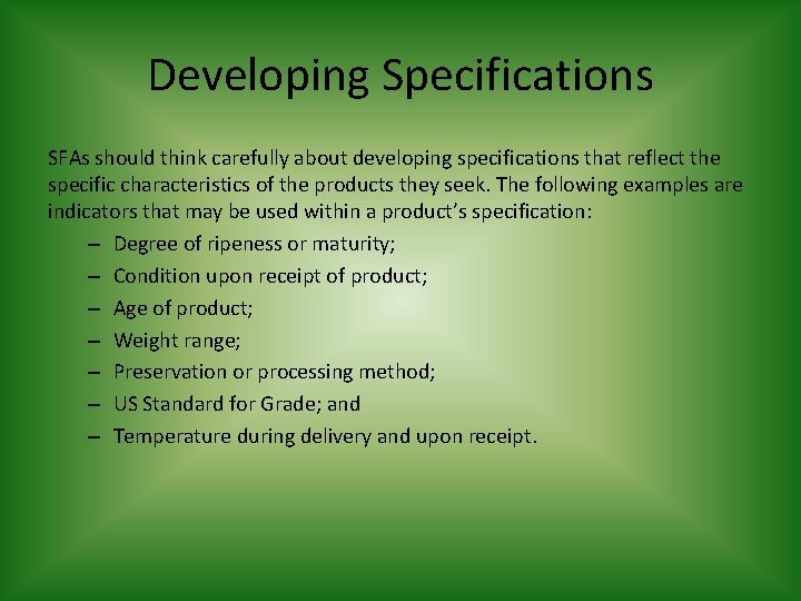 Developing Specifications SFAs should think carefully about developing specifications that reflect the specific characteristics
