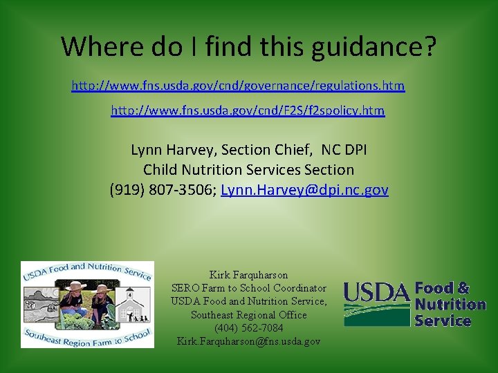 Where do I find this guidance? http: //www. fns. usda. gov/cnd/governance/regulations. htm http: //www.