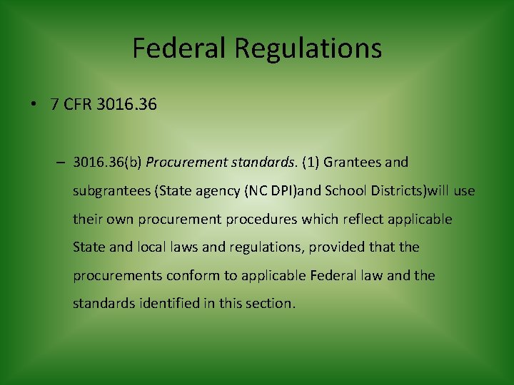 Federal Regulations • 7 CFR 3016. 36 – 3016. 36(b) Procurement standards. (1) Grantees