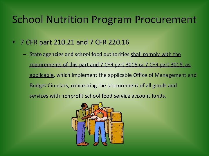 School Nutrition Program Procurement • 7 CFR part 210. 21 and 7 CFR 220.