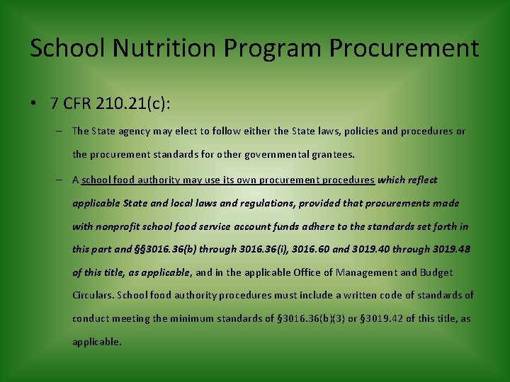 School Nutrition Program Procurement • 7 CFR 210. 21(c): – The State agency may