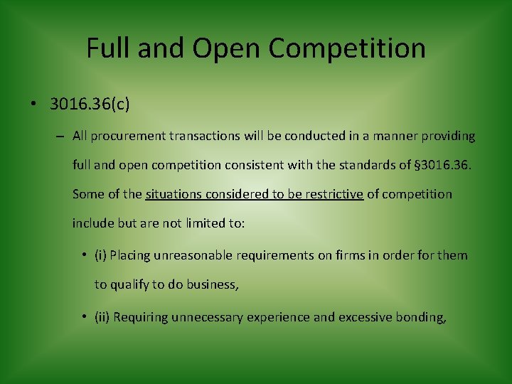 Full and Open Competition • 3016. 36(c) – All procurement transactions will be conducted